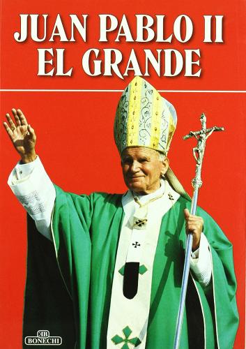 Giovanni Paolo II il Grande. Ediz. spagnola edito da Bonechi