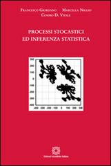 Processi stocastici ed inferenza statistica di Francesco Giordano, Marcella Niglio, Cosimo D. Vitale edito da Edizioni Scientifiche Italiane