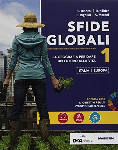 Sfide globali. Per le Scuole superiori. Con ebook. Con espansione online vol.1 di Silvana Bianchi, Rossella Köhler, Carla Vigolini edito da De Agostini