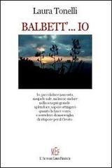 Balbett'... io di Laura Tonelli edito da L'Autore Libri Firenze