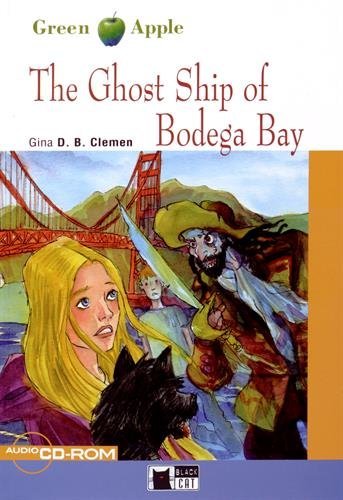 The ghost ship of Bodega bay. Con File audio scaricabile on line di Gina D. B. Clemen edito da Black Cat-Cideb