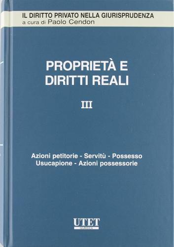 Proprietà e diritti reali vol. 3 edito da Utet Giuridica