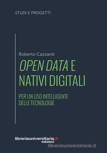 Open data e nativi digitali di Roberto Cazzanti edito da libreriauniversitaria.it