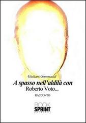 A spasso nell'aldilà con Roberto Voto... di Giuliano Sommacal edito da Booksprint