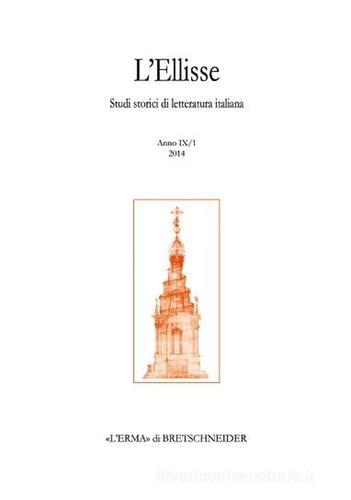 L' Ellisse. Studi storici di letteratura italiana (2014) vol.9 edito da L'Erma di Bretschneider