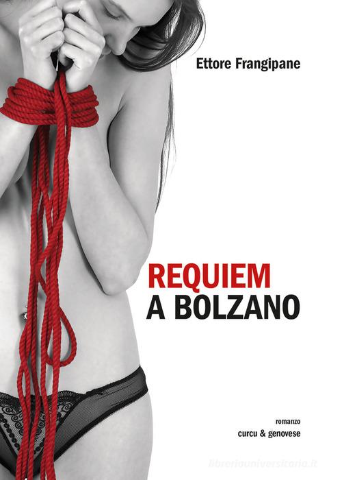Requiem a Bolzano di Ettore Frangipane edito da Curcu & Genovese Ass.