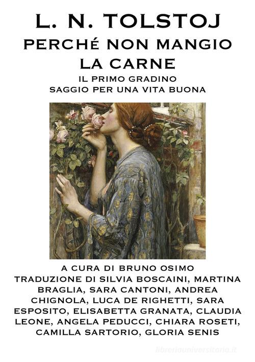 Perché non mangio la carne. Il primo gradino. Saggio per una vita buona di Lev Tolstoj edito da Osimo Bruno