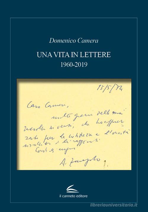 Una vita in lettere 1960-2019 di Domenico Camera edito da Il Canneto Editore