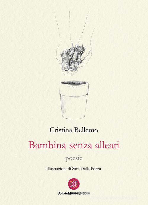 Bambina senza alleati di Cristina Bellemo edito da AnimaMundi Edizioni
