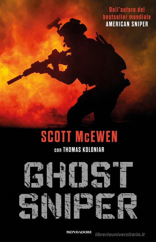 Ghost sniper di Scott McEwen, Thomas Koloniar edito da Mondadori