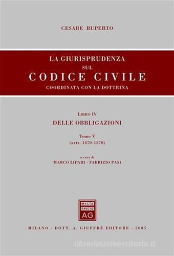 La giurisprudenza sul Codice civile. Coordinata con la dottrina vol.4.5 edito da Giuffrè