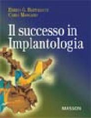 Il successo in implantologia di Enrico G. Bartolucci, C. Mangano edito da Elsevier