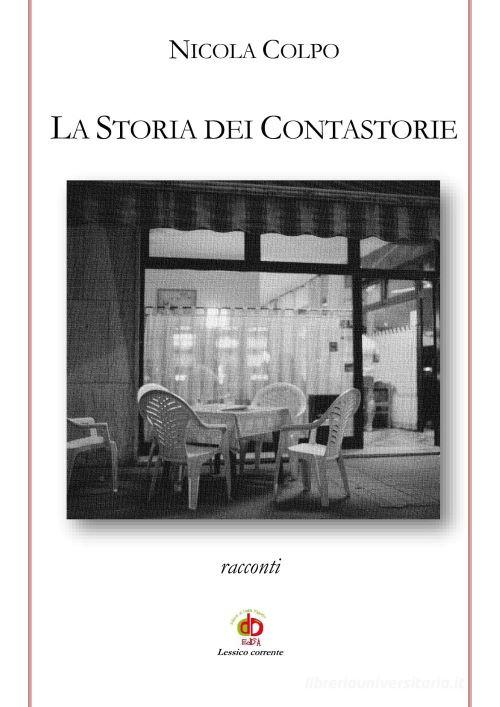 La storia dei Contastorie. Nuova ediz. di Nicola Colpo edito da Edda Edizioni