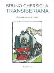 Transiberiana. Appunti e disegni in viaggio di Bruno Chersicla edito da Silvana