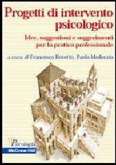 Progetti di intervento psicologico. Idee, suggestioni e suggerimenti per la pratica professionale edito da McGraw-Hill Education
