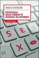 Psicologia delle condotte sessuali su internet di Angelo Manzoni edito da Armando Editore