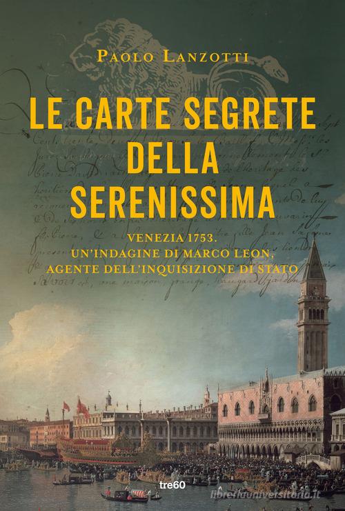 Le carte segrete della Serenissima di Paolo Lanzotti edito da TRE60