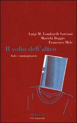 Il volto dell'altro. Aids e immaginario di Luigi Maria Lombardi Satriani, Maricla Boggio, Francisco Mele edito da Booklet Milano