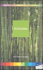 Ecologia di Ernest Callenbach edito da Blu Edizioni