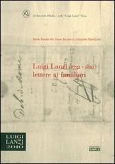 Luigi Lanzi (1732-1810). Lettere ai familiari di David Frapiccini, Ivano Palmucci, Giuseppe Trivellini edito da Simple