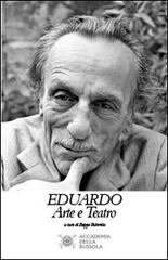 Eduardo, arte e teatro di Beppe Palomba edito da Accademia della Bussola