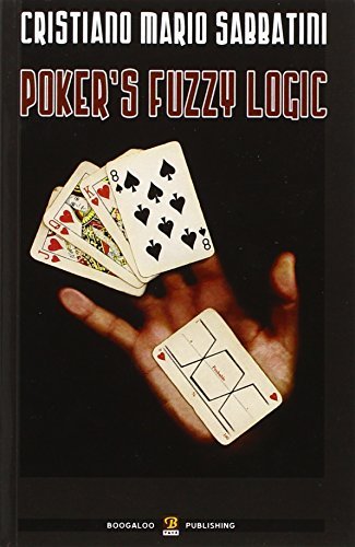 Poker's fuzzy logic di Cristiano M. Sabbatini edito da Boogaloo Publishing