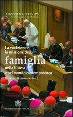 La vocazione e la missione della famiglia nella Chiesa e nel mondo contemporaneo edito da Libreria Editrice Vaticana