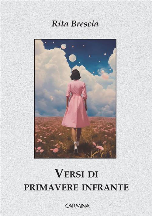 Versi di primavere infrante di Rita Brescia edito da Le Mezzelane Casa Editrice
