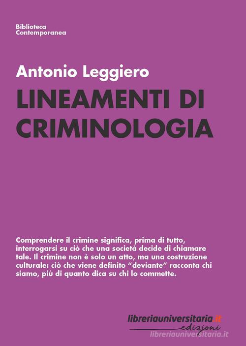 Lineamenti di criminologia di Antonio Leggiero edito da libreriauniversitaria.it