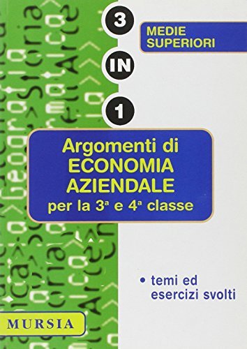 Argomenti di economia aziendale per la 3ª e 4ª classe delle Scuole superiori di Gabriella Sanzeni edito da Ugo Mursia Editore