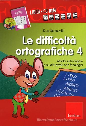 Le difficoltà ortografiche. Con CD-ROM vol.4 di Elisa Quintarelli edito da Centro Studi Erickson