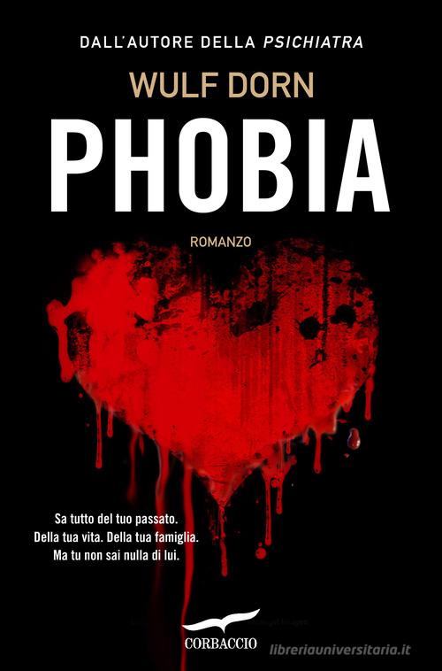 Phobia di Wulf Dorn edito da Corbaccio