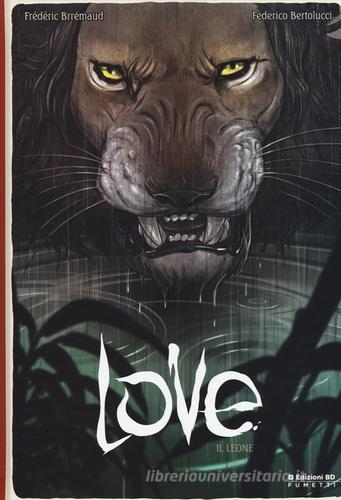 Il leone. Love vol.3 di Frédéric Brrémaud edito da Edizioni BD