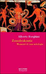 Zonodrakontis. Momenti di una mitologia di Alberto Borghini edito da Booklet Milano