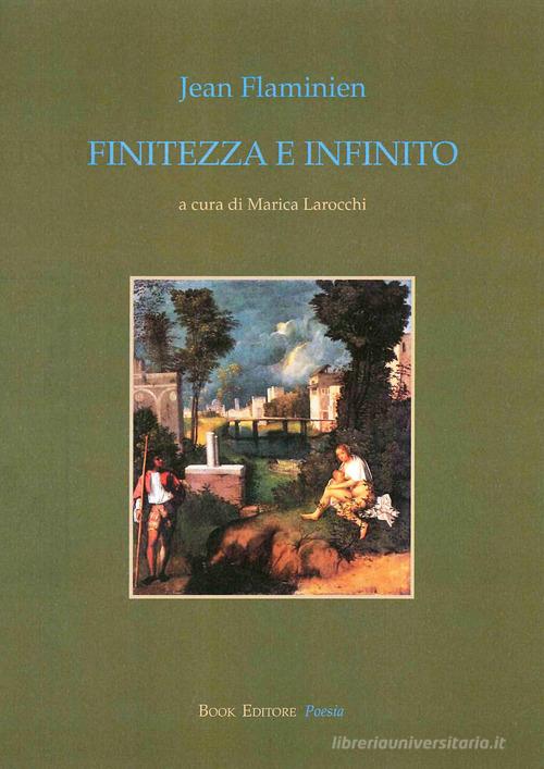 Finitezza e infinito. Testo francese a fronte di Jean Flaminien edito da Book Editore