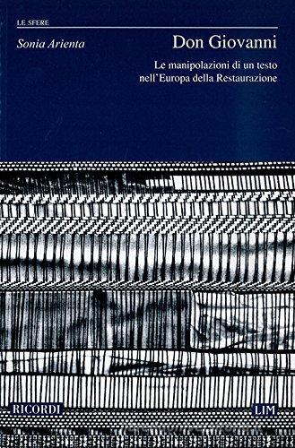 Don Giovanni. Le manipolazioni di un testo nell'Europa della Restaurazione di Sonia Arienta edito da Casa Ricordi