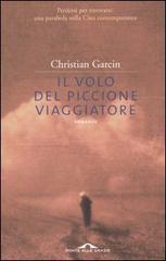 Il volo del piccione viaggiatore di Christian Garcin edito da Ponte alle Grazie