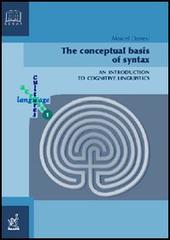 The conceptual basis of syntax. An introduction to cognitive linguistics di Marcel Danesi edito da Aracne