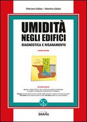 Umidità negli edifici. Diagnostica e risanamento. Con Contenuto digitale per download e accesso on line di Vittoriano Gebbia, Valentina Gebbia edito da Grafill