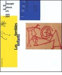 Les enfants terribles. Il linguaggio dell'infanzia nell'arte 1909-2004-The language of childhood in art 1909-2004. Catalogo della mostra (Lugano, 2004-2005) edito da Silvana