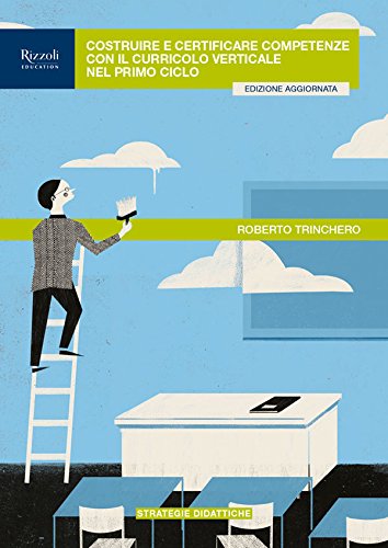 Costruire e certificare competenze con il curricolo verticale nel primo ciclo di Roberto Trinchero edito da Fabbri