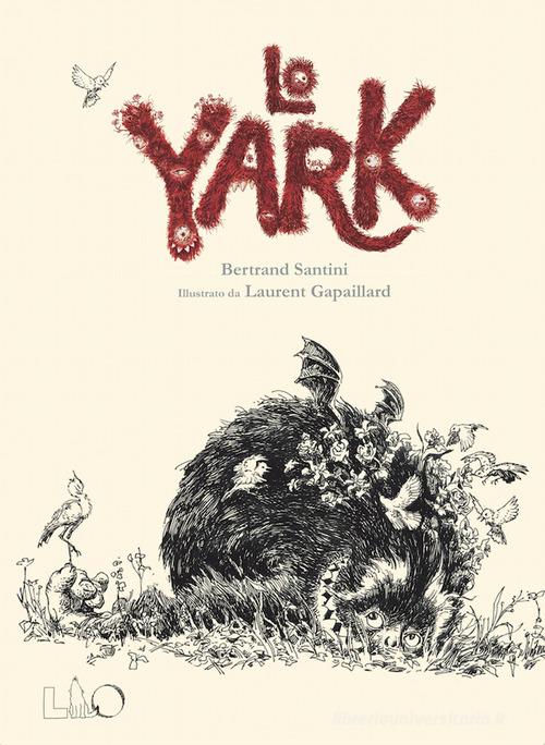 Lo Yark. Ediz. illustrata di Bertrand Santini, Laurent Gapaillard edito da LO editions