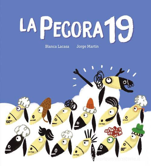 La pecora 19. Ediz. a colori di Martin Jorge, Blanca Lacasa edito da Nube Ocho