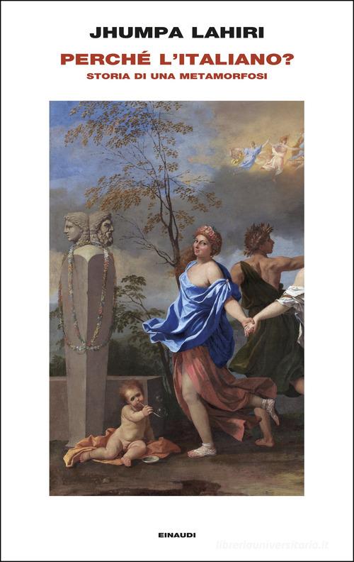 Perché l'Italiano? Storia di una metamorfosi di Jhumpa Lahiri edito da Einaudi