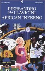 African inferno di Piersandro Pallavicini edito da Feltrinelli