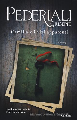 Camilla e i vizi apparenti di Giuseppe Pederiali edito da Garzanti