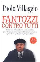 Fantozzi contro tutti di Paolo Villaggio edito da BUR Biblioteca Univ. Rizzoli