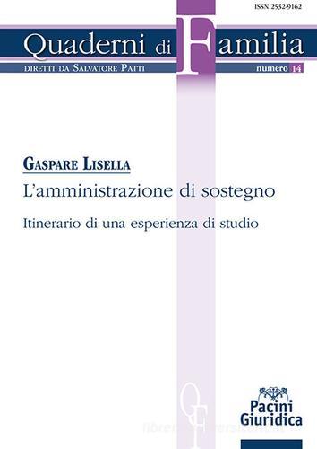 L'amministrazione di sostegno. Itinerario di una esperienza di studio di Gaspare Lisella edito da Pacini Giuridica