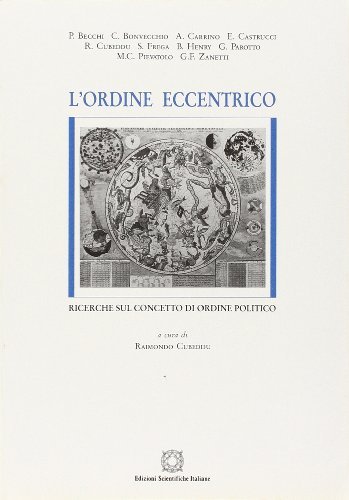 L'ordine eccentrico. Ricerche sul concetto di ordine politico edito da Edizioni Scientifiche Italiane