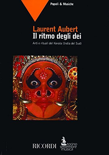 Il ritmo degli dei. Arti e rituali del Kerala (India del sud) di Laurent Aubert edito da Casa Ricordi